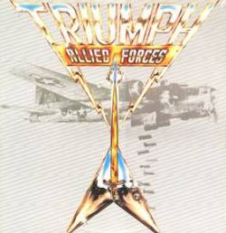 Triumph (CAN) : Allied Forces - Hot Time in This City